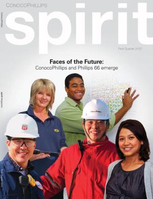Faces of the Future: Conocophillips and Phillips 66 Emerge Spirit Magazine First Quarter 2012 “Energy Production Creates Jobs.”