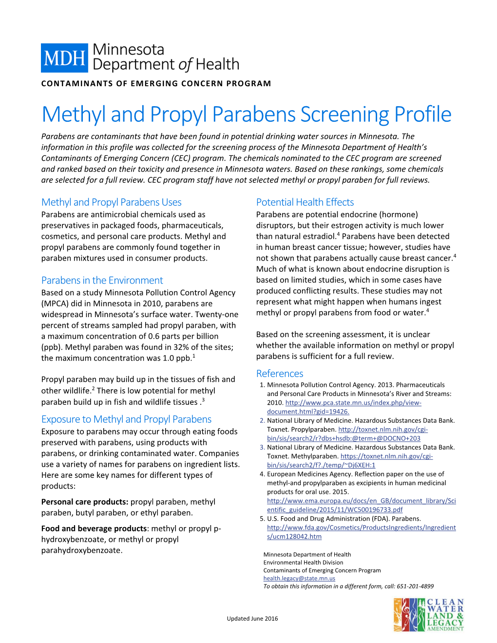 Methyl and Propyl Parabens Screening Profile Parabens Are Contaminants That Have Been Found in Potential Drinking Water Sources in Minnesota