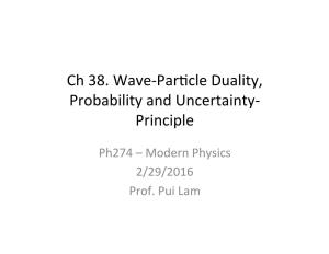 Parpcle Duality, Probability and Uncertainty-‐ Principle
