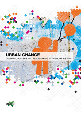 Urban Change Cultural Players and Placemaking in the Ruhr Region