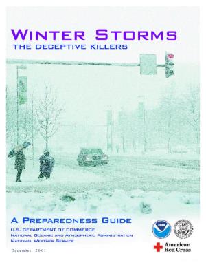 December 2001 Winter Storms the Deceptive Killers This Preparedness Guide Explains the Dangers of Winter Weather and Suggests Life-Saving Action YOU Can Take
