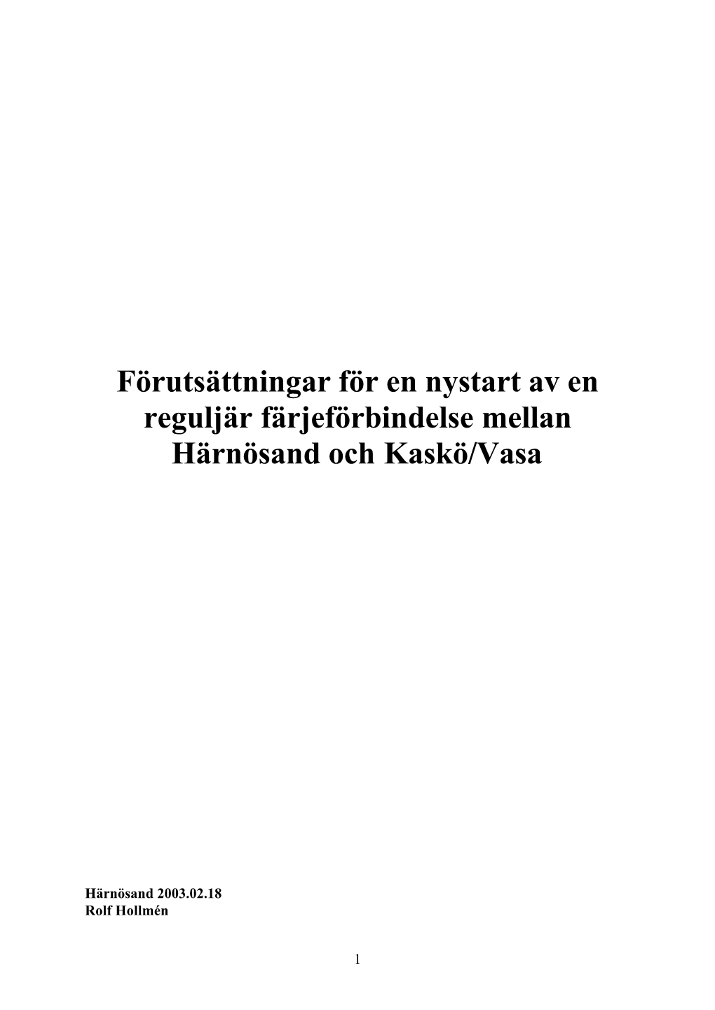 Förutsättningar För En Nystart Av En Reguljär Färjeförbindelse Mellan Härnösand Och Kaskö/Vasa