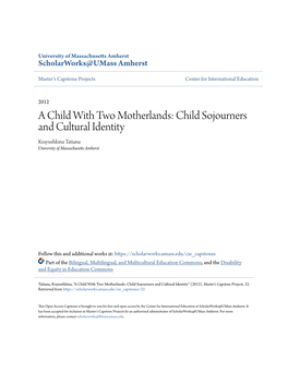 A Child with Two Motherlands: Child Sojourners and Cultural Identity Krayushkina Tatiana University of Massachusetts Amherst