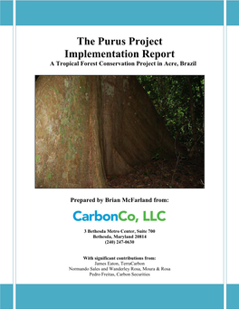 The Purus Project Implementation Report a Tropical Forest Conservation Project in Acre, Brazil