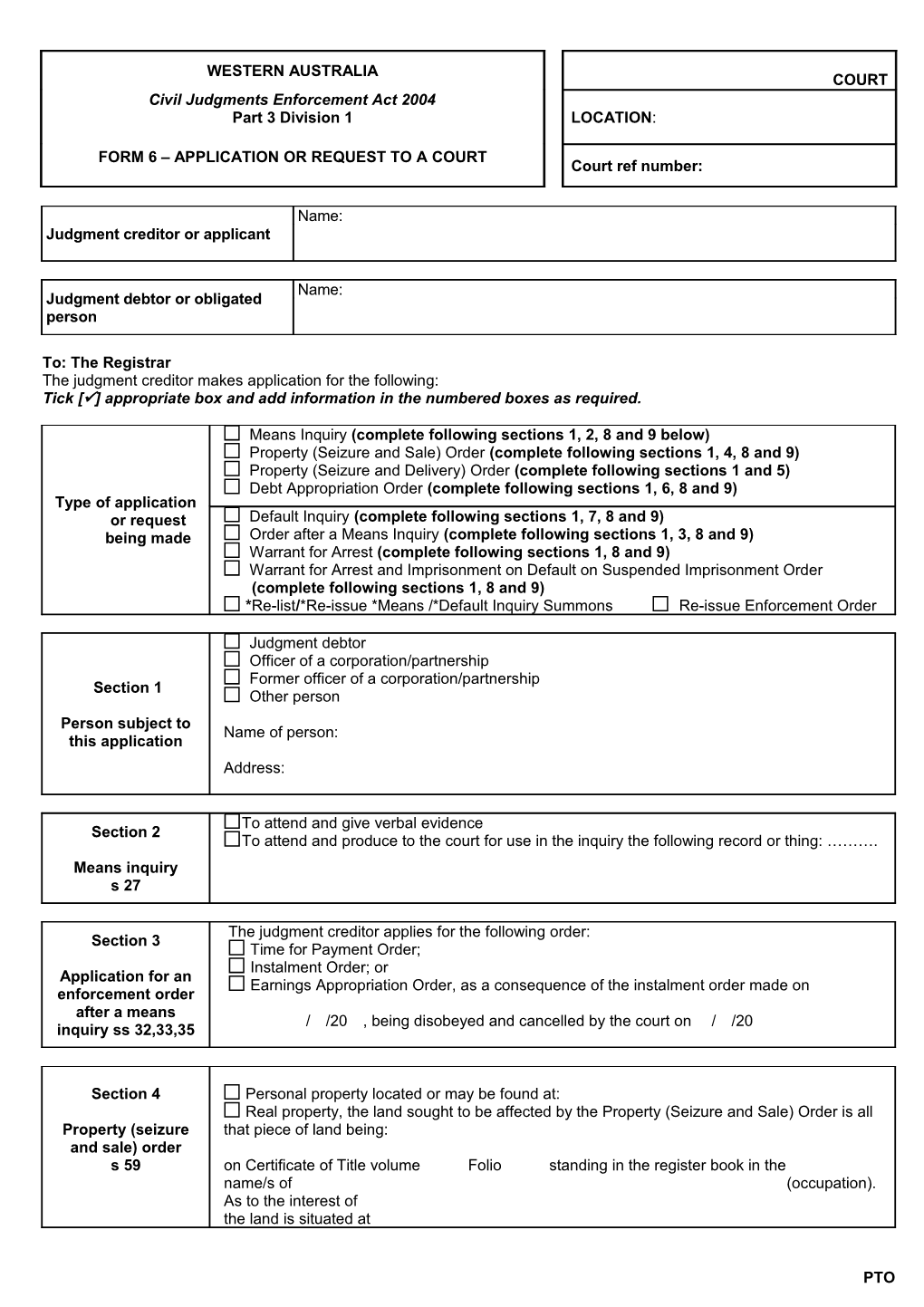 The Judgment Creditor Makes Application for the Following