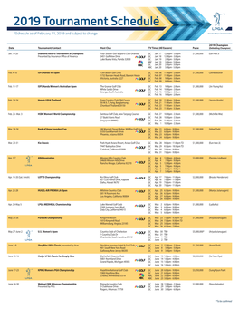 *Schedule As of February 11, 2019 and Subject to Change Denotes Major Championship