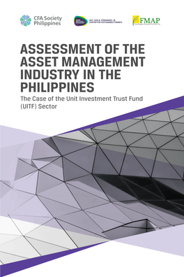 ASSESSMENT of the ASSET MANAGEMENT INDUSTRY in the PHILIPPINES the Case of the Unit Investment Trust Fund (UITF) Sector