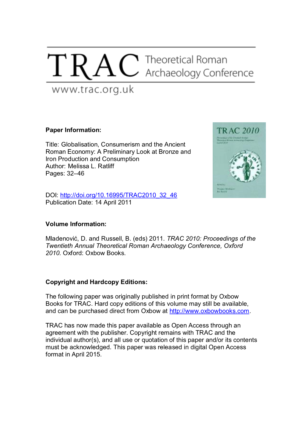 Globalisation, Consumerism and the Ancient Roman Economy: a Preliminary Look at Bronze and Iron Production and Consumption Author: Melissa L