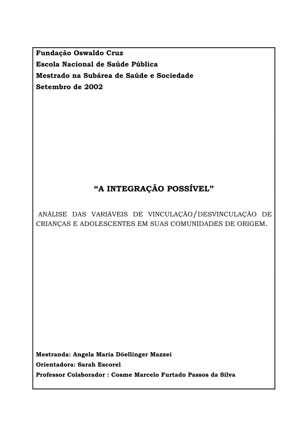 Fundação Oswaldo Cruz Escola Nacional De Saúde Pública Mestrado Na Subárea De Saúde E Sociedade Setembro De 2002