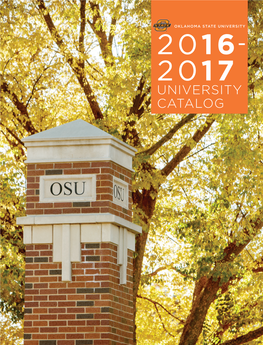 UNIVERSITY CATALOG OKLAHOMA STATE UNIVERSITY 2016-2017 University Catalog
