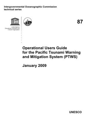 Operational Users Guide for the Pacific Tsunami Warning and Mitigation System (PTWS)