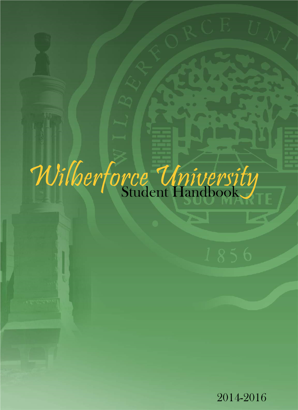 Student Handbook Is Designed to Provide Valuable Orientation Information, As You Begin and Continue This Journey
