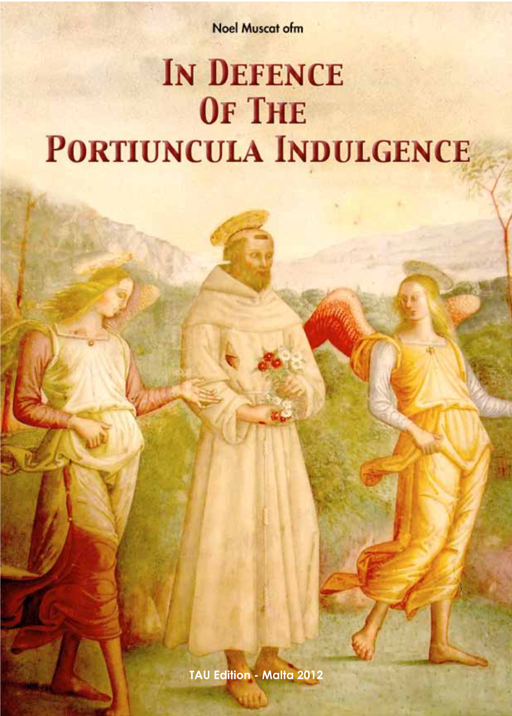 In Defence of the Portiuncula Indulgence