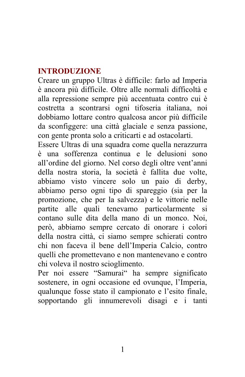 INTRODUZIONE Creare Un Gruppo Ultras È Difficile: Farlo Ad Imperia È Ancora Più Difficile