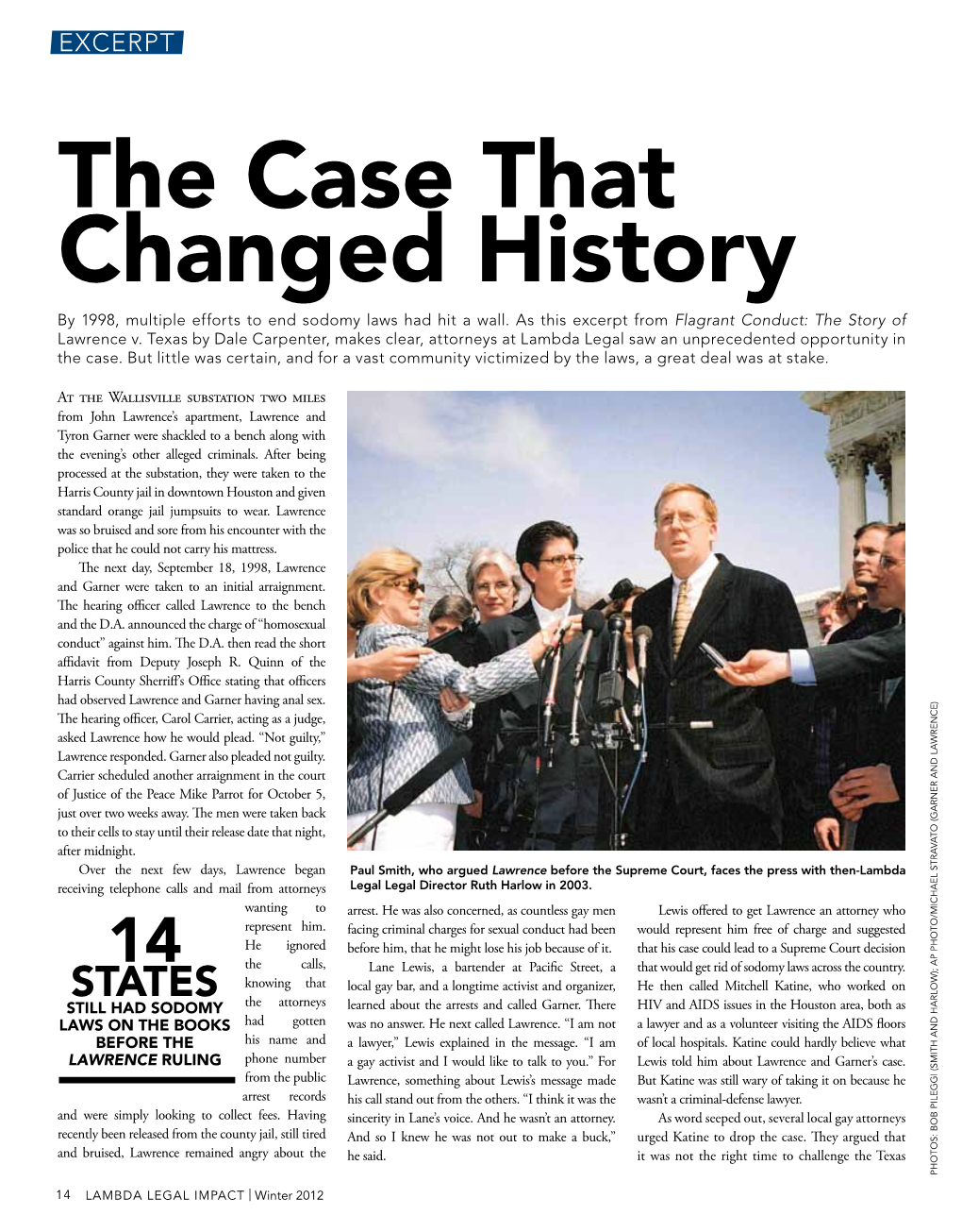 The Case That Changed History by 1998, Multiple Efforts to End Sodomy Laws Had Hit a Wall