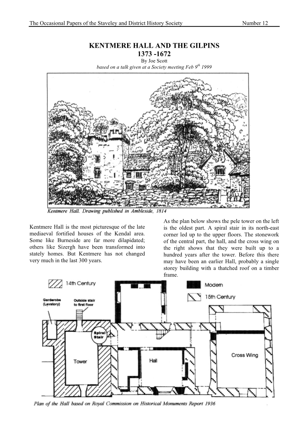 KENTMERE HALL and the GILPINS 1373 -1672 by Joe Scott Based on a Talk Given at a Society Meeting Feb 9Th 1999