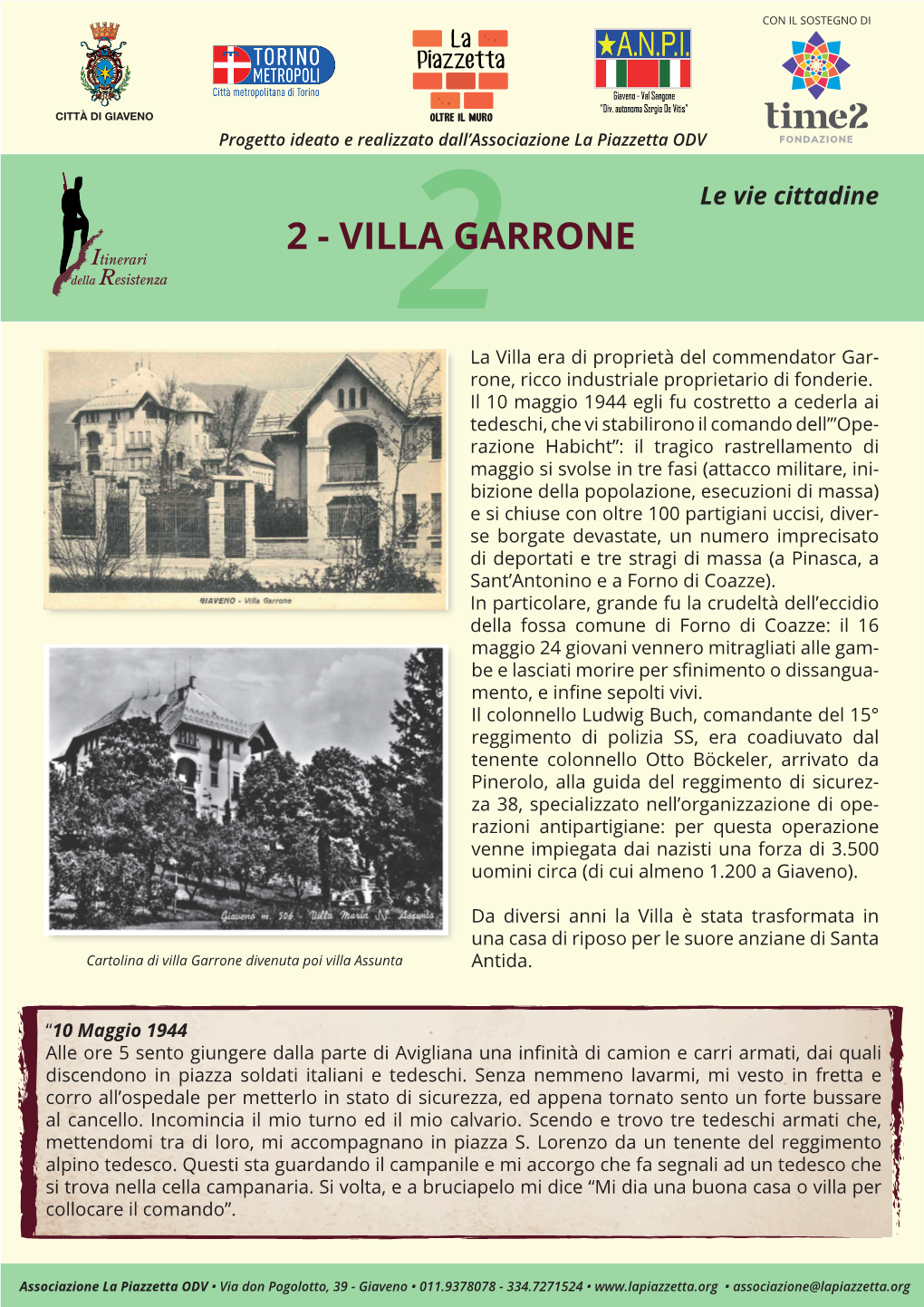 2 - VILLA2 GARRONE La Villa Era Di Proprietà Del Commendator Gar- Rone, Ricco Industriale Proprietario Di Fonderie