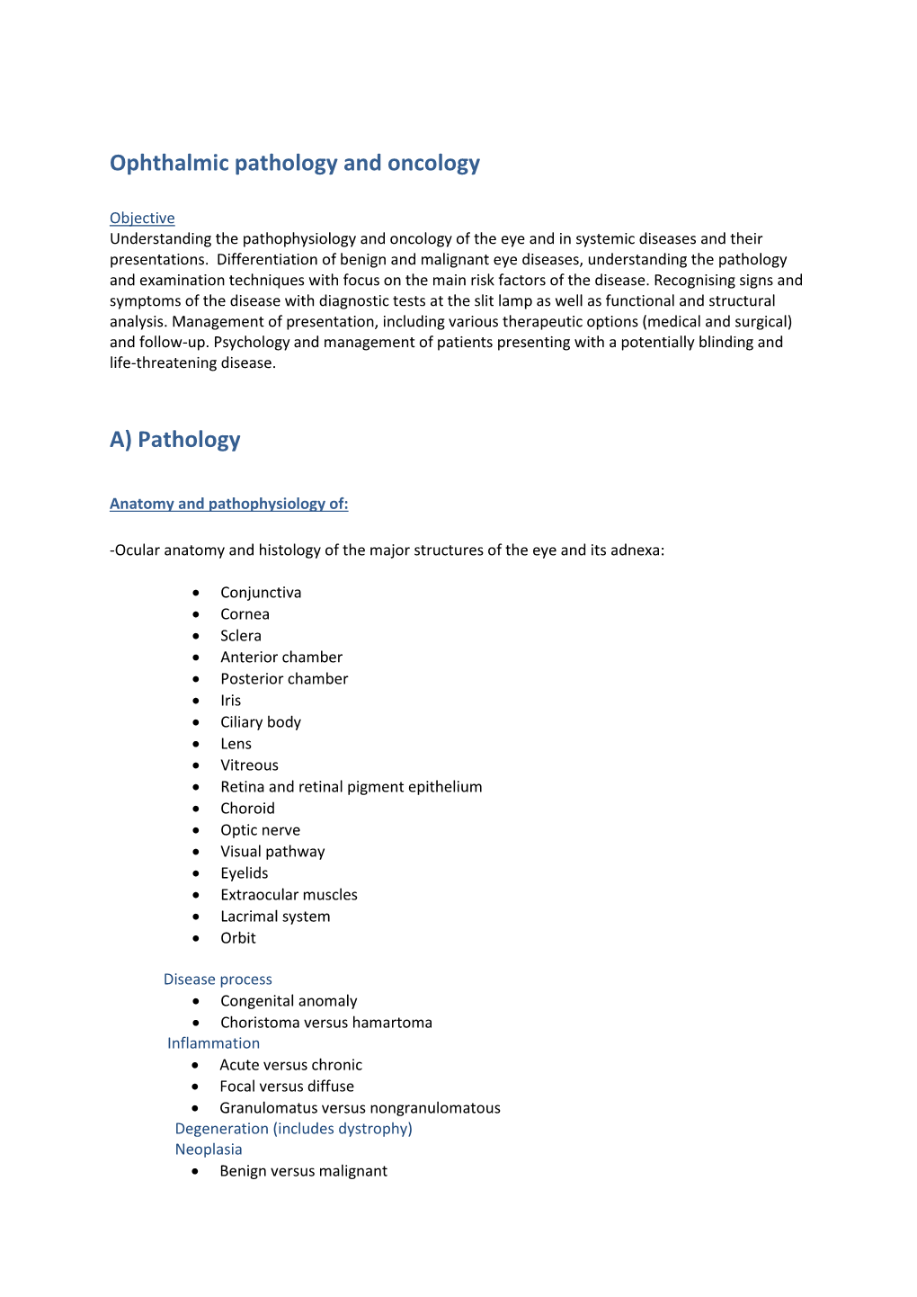 Ophthalmic Pathology and Oncology A) Pathology