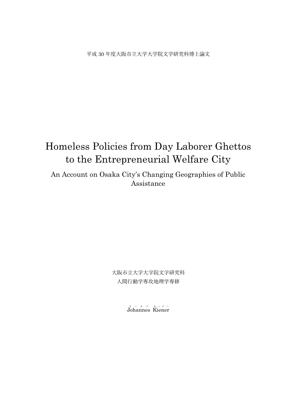 Homeless Policies from Day Laborer Ghettos to the Entrepreneurial Welfare City an Account on Osaka City’S Changing Geographies of Public Assistance