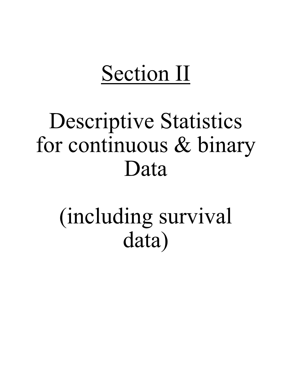 Section II Descriptive Statistics for Continuous & Binary Data (Including