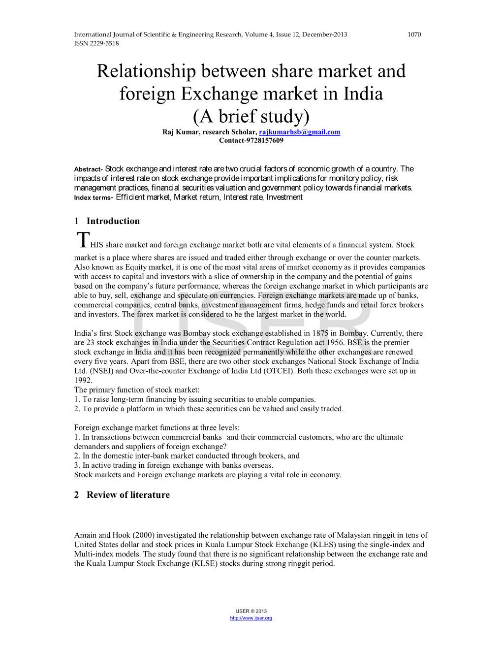 Relationship Between Share Market and Foreign Exchange Market in India (A Brief Study) Raj Kumar, Research Scholar, Rajkumarhsb@Gmail.Com Contact-9728157609