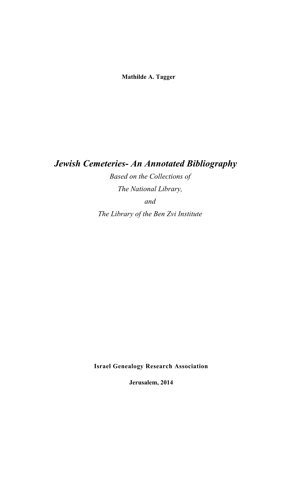 Jewish Cemeteries- an Annotated Bibliography Based on the Collections of the National Library, and the Library of the Ben Zvi Institute