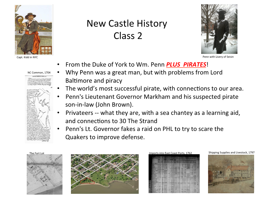 PIRATES! NC Common, 1704 • Why Penn Was a Great Man, but with Problems from Lord Bal�More and Piracy • the World’S Most Successful Pirate, with Connec�Ons to Our Area