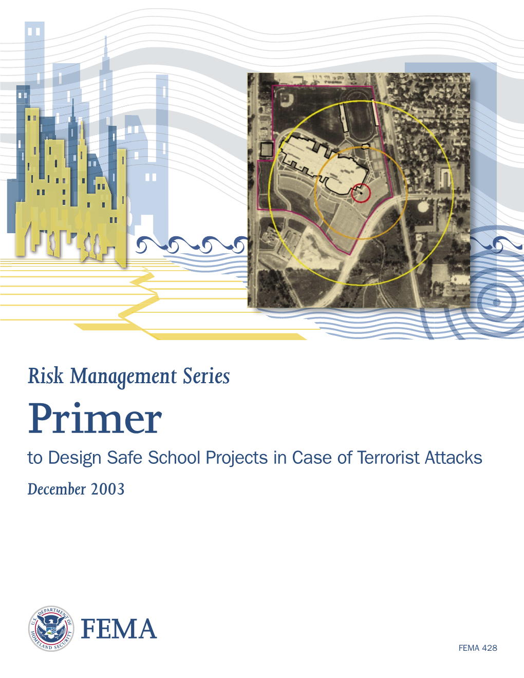 Primer to Design Safe School Projects in Case of Terrorist Attacks December 2003