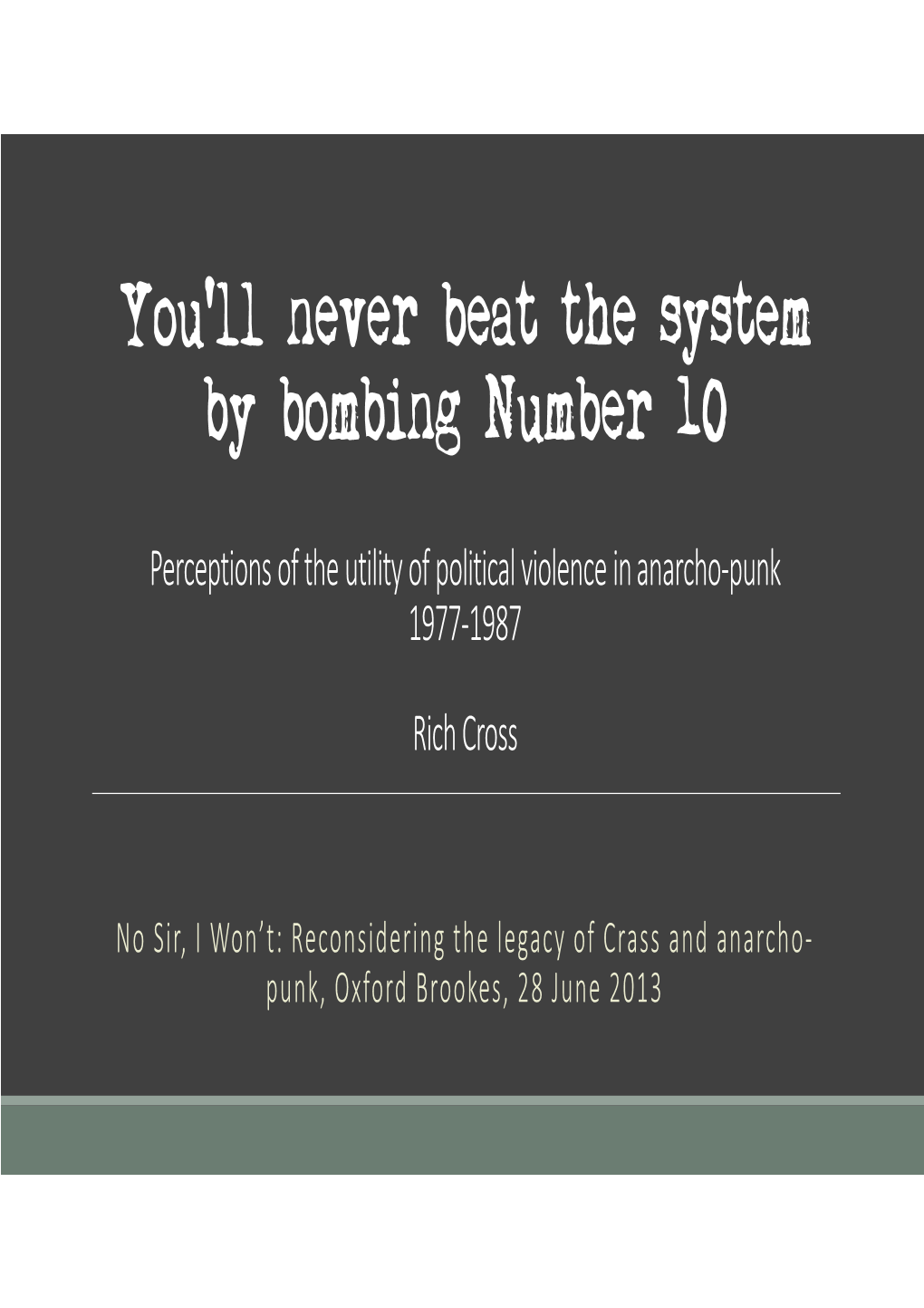 You'll Never Beat the System by Bombing Number 10