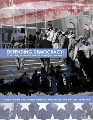 DEFENDING DEMOCRACY: Confronting Modern Barriers to Voting Rights in America 1