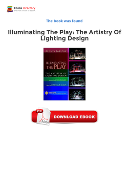 Ebook Free Illuminating the Play: the Artistry of Lighting Design