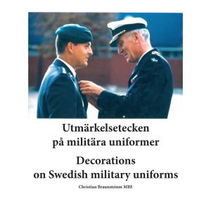 Utmärkelsetecken På Militära Uniformer Decorations on Swedish Military Uniforms Christian Braunsteinm MBE