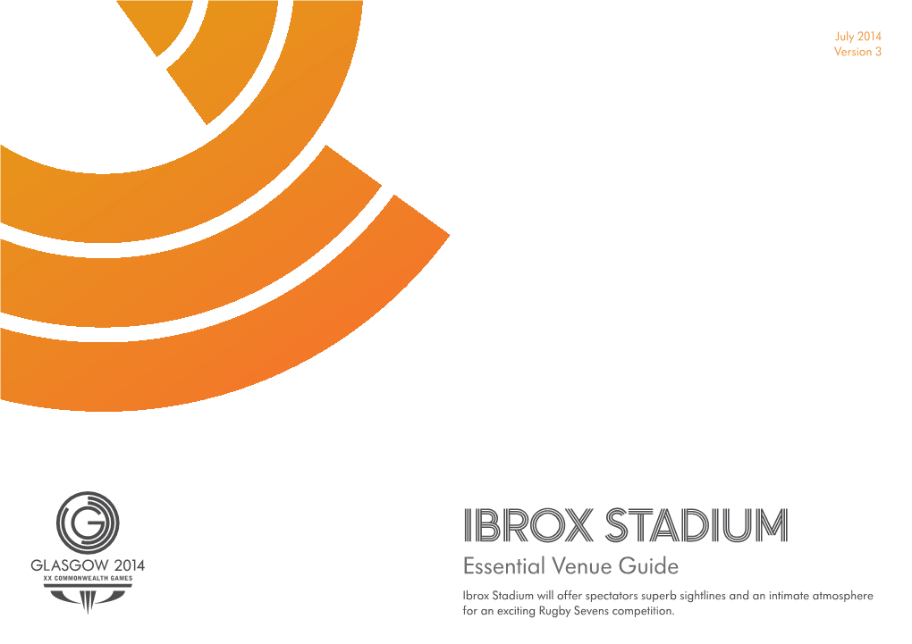 IBROX STADIUM Essential Venue Guide Ibrox Stadium Will Offer Spectators Superb Sightlines and an Intimate Atmosphere for an Exciting Rugby Sevens Competition