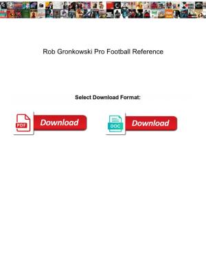 Rob Gronkowski Pro Football Reference