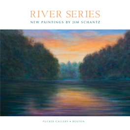 River Series New Paintings by Jim Schantz