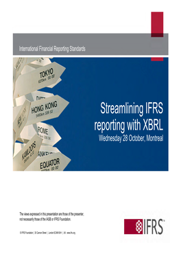IFRS Reporting with XBRL Wednesday 28 October, Montreal