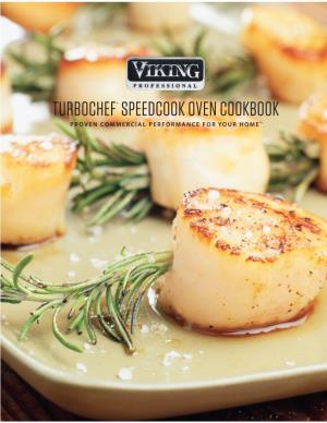 Turbochef® Speedcook Oven Cookbook Proven Commercial Performance for Your Home™ Table of Contents