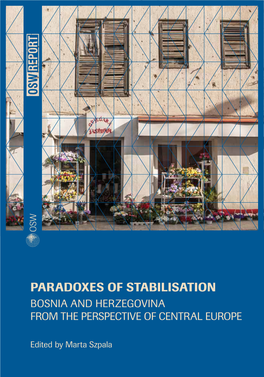 Paradoxes of Stabilisation: Bosnia and Herzegovina from the Perspective of Central Europe
