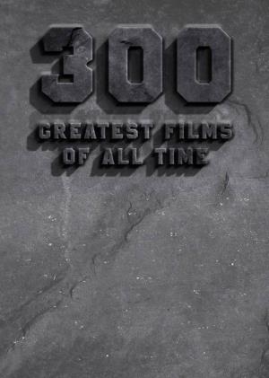 300 Greatest Films 4 Black Copy