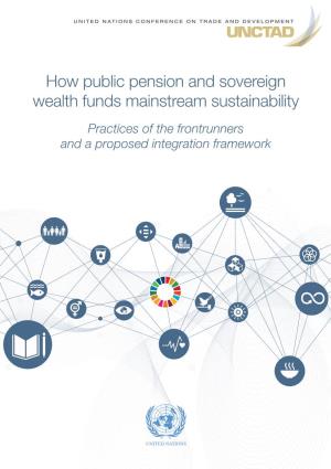 How Public Pension and Sovereign Wealth Funds Mainstream Sustainability Practices of the Frontrunners and a Proposed Integration Framework