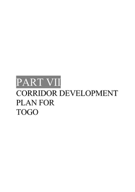 PART VII CORRIDOR DEVELOPMENT PLAN for TOGO the Project on Corridor Development for West Africa Growth Ring Master Plan Final Report