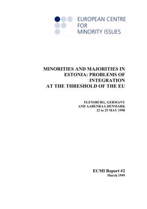 Minorities and Majorities in Estonia: Problems of Integration at the Threshold of the Eu