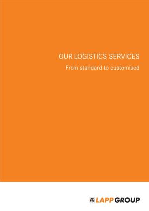 OUR LOGISTICS SERVICES from Standard to Customised