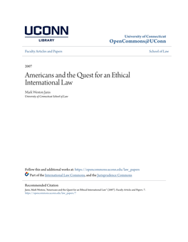 Americans and the Quest for an Ethical International Law Mark Weston Janis University of Connecticut School of Law