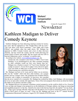 Kathleen Madigan to Deliver Comedy Keynote Kathleen Madigan Has Been Delivering Stand-Up Comedy for Twenty- Two Years