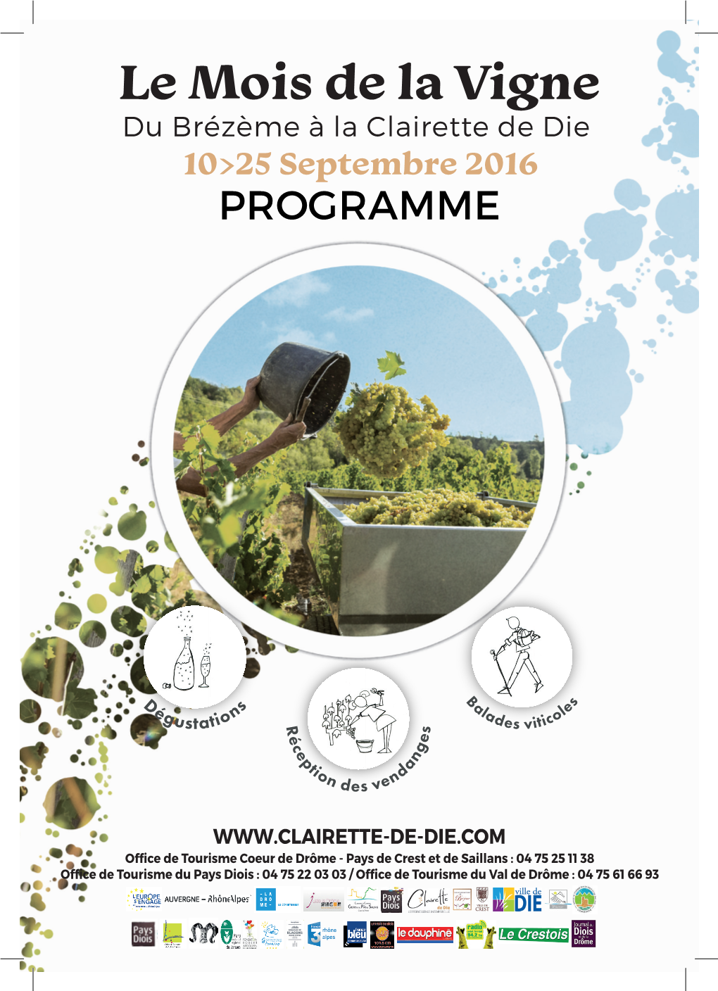 LE MOIS DE LA VIGNE Du Brézèmele Mois À La Clairette De La Vignede Die Du Brézème À La Clairette De Die 10 2510>25 Septembre Septembre 2016 2016