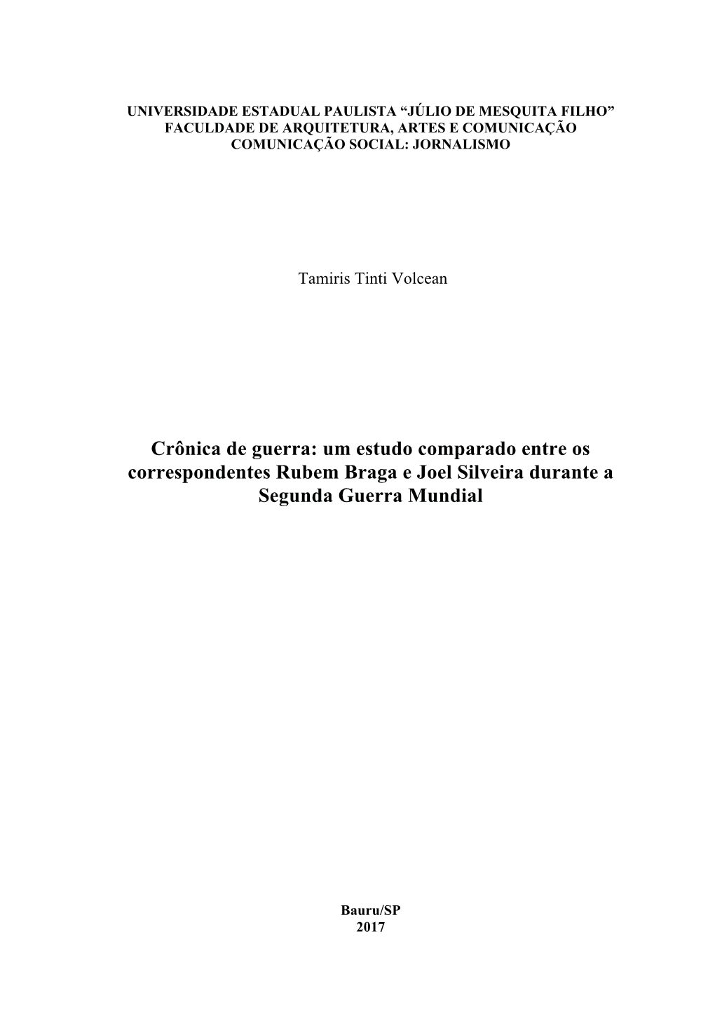 Um Estudo Comparado Entre Os Correspondentes Rubem Braga E Joel Silveira Durante a Segunda Guerra Mundial