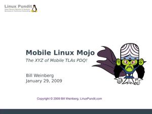 Mobile Linux Mojo the XYZ of Mobile Tlas PDQ!