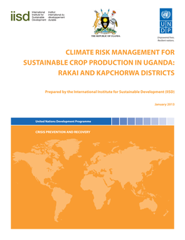 Climate Risk Management for Sustainable Crop Production in Uganda: Rakai and Kapchorwa Districts