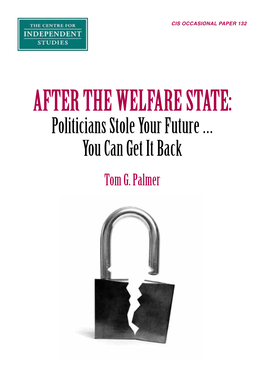 After the Welfare State Politicians Stole Your Future … You Can Get It Back